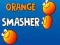 Gêm Smasher Oren ar-lein