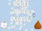 Gêm Papur toilet, os gwelwch yn dda ar-lein
