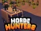 Gêm Huntingwyr Horde ar-lein