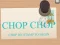 Gêm Chop Chop ar-lein