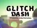 Gêm Glitch Dash ar-lein Gêm Glitch Dash ar-lein