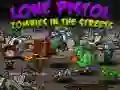 Gêm Pistol Unig: Zombie Yn Y Strydoedd ar-lein Gêm Pistol Unig: Zombie Yn Y Strydoedd ar-lein