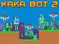 Gêm Kaka Bot 2 ar-lein Gêm Kaka Bot 2 ar-lein