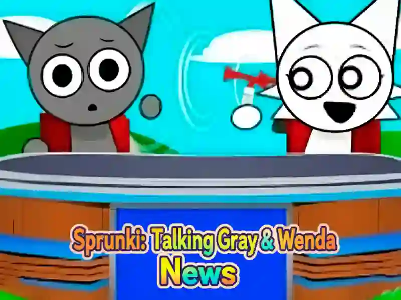 Gêm Sprunki: Talking Gray a Wenda News ar-lein