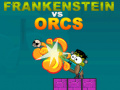 Gêm Frankenstein yn erbyn Orcs ar-lein