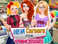 Gêm Careers Breuddwydiol ar gyfer Princesau ar-lein