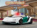 Gêm Parcio'r Heddlu Dubai 2 ar-lein