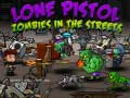 Gêm Pistol Unig: Zombie Yn Y Strydoedd ar-lein