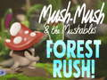 Gêm Mush-Mush a Chystwyth y Coed! ar-lein