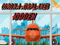Gêm Aeroplanau Cudd Corona ar-lein
