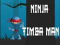 Gêm Ninja Timba Dyn ar-lein
