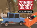 Gêm Zombie Derby: Ffyrdd Bloc ar-lein