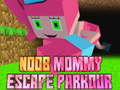 Gêm Dianc Mam Noob Parkour ar-lein