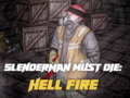 Gêm Mae Slenderman ynな?в: Tân Hell ar-lein