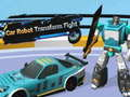 Gêm Ymladd Robotau Trawsnewid Car ar-lein