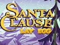 Gêm Santa Claus yn rhoi Wy ar-lein