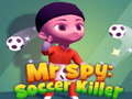 Gêm Mr Spy: Llofrudd Pêl-droed ar-lein
