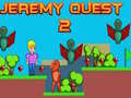 Gêm Jeremy Quest 2 ar-lein