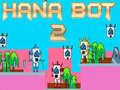 Gêm Hana Bot 2 ar-lein