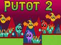 Gêm Putot 2 ar-lein