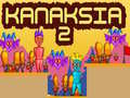 Gêm Kanaksia 2 ar-lein