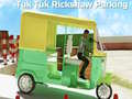 Gêm Parcio Tuk Tuk Rikshaw ar-lein