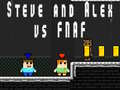 Gêm Steve a Alex yn erbyn Fnaf ar-lein