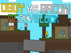 Gêm Obby yn erbyn Bacon: MCSkyblock ar-lein
